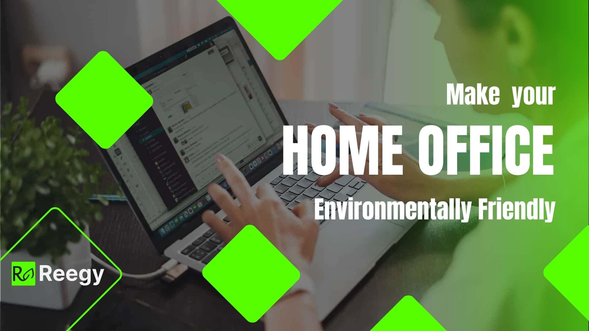 Make your home office environmentally friendly